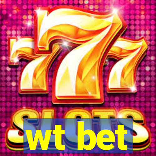 wt bet